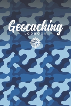 Geocaching Geocacher Geo Treasure Hunting Log Book Journal Notebook Diary - Blue Camouflage: Scavenger Hunt Record with 110 Pages in 6” x 9” Inch