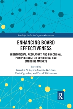 Paperback Enhancing Board Effectiveness: Institutional, Regulatory and Functional Perspectives for Developing and Emerging Markets Book