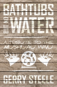 Paperback Bathtubs But No Water: A Tribute to the Mushuau Innu Book