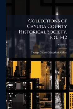 Paperback Collections of Cayuga County Historical Society. no. 1-12; Volume 5 Book