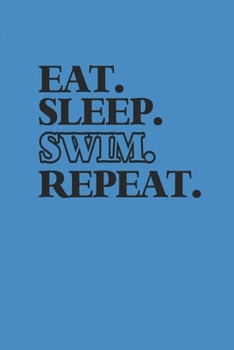 EAT SLEEP SWIM REPEAT: Notebook Schwimmen Notizbuch kariert Swim Planer Swimming Journal 6x9 karo