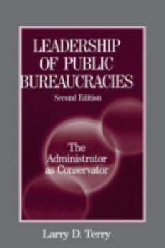 Paperback Leadership of Public Bureaucracies: The Administrator as Conservator Book