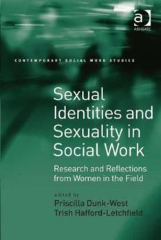 Hardcover Sexual Identities and Sexuality in Social Work: Research and Reflections from Women in the Field Book