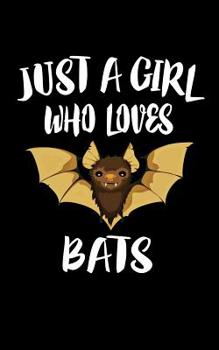 Paperback Just A Girl Who Loves Bats: Animal Nature Collection Book