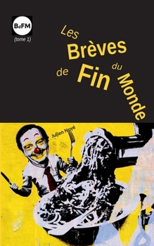 Paperback Les Brèves de Fin du Monde: tome 1 [French] Book