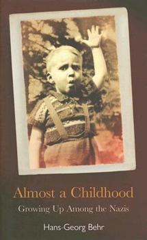Hardcover Almost a Childhood: Growing Up Among the Nazis Book