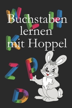 Paperback Buchstaben lernen mit Hoppel: Buchstaben lernen für Vorschulkinder ab 6 Jahre mit liebevoll gestalteten Seiten [German] Book