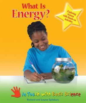 What Is Energy?: Exploring Science With Hands-on Activities (In Touch With Basic Science) - Book  of the In Touch with Basic Science