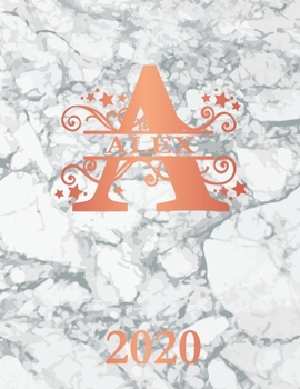Paperback Alex: 2020. Personalized Name Weekly Planner 2020. Monogram Letter A Notebook Diary. White Marble & Rose Gold Cover. Dateboo Book