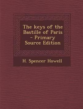 Paperback The Keys of the Bastille of Paris Book