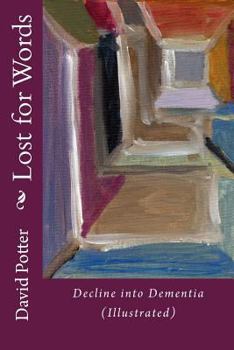 Lost for Words: Decline Into Dementia