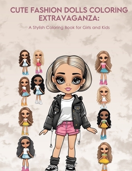Paperback Cute Fashion Dolls Coloring Extravaganza: A Stylish Coloring Book for Girls and Kids Book