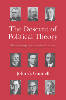 Paperback The Descent of Political Theory: The Genealogy of an American Vocation Book
