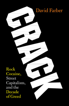 Hardcover Crack: Rock Cocaine, Street Capitalism, and the Decade of Greed Book