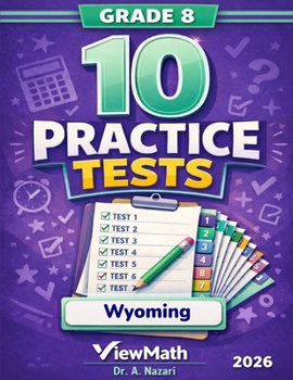 Paperback 10 Wyoming WY-TOPP Grade 8 Math Practice Tests: The Ultimate Test Prep Collection with Answer Explanations Book