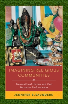 Hardcover Imagining Religious Communities: Transnational Hindus and Their Narrative Performances Book