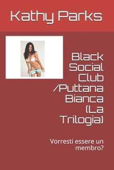 Paperback Black Social Club /Puttana Bianca (La Trilogia): Vorresti essere un membro? [Italian] Book