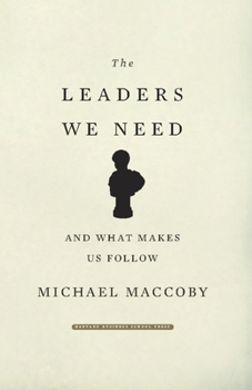 Hardcover The Leaders We Need: And What Makes Us Follow Book