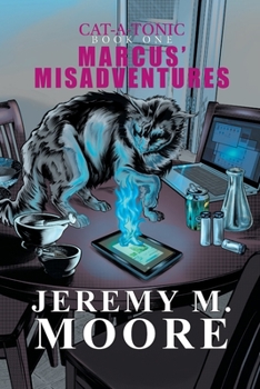 Paperback Marcus' Misadventures - Cat-a-Tonic Book 1 Book