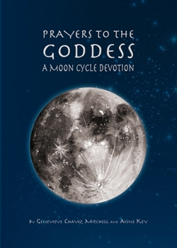 Paperback Prayers to the Goddess: A Moon Cycle Devotion Book