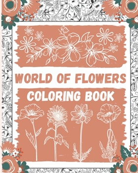 Paperback World of Flowers Coloring Book: Large Print Coloring Book Easy Flower Patterns [Large Print] Book