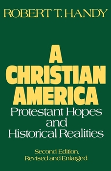 Paperback A Christian America: Protestant Hopes and Historical Realities Book