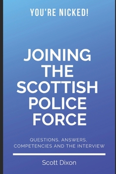 Paperback Joining The Scottish Police Force: Questions, Answers, Competencies and the Interview Book