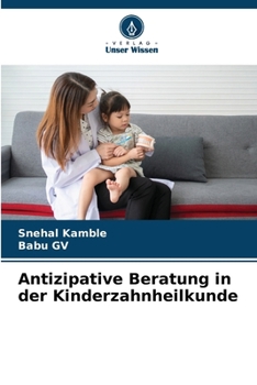 Antizipative Beratung in der Kinderzahnheilkunde (German Edition)