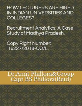 Paperback How Lecturers Are Hired in Indian Universities and Colleges?: Recruitment Analytics: A Case Study of Madhya Pradesh Book