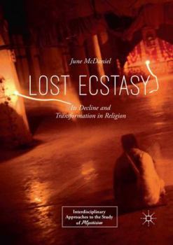 Paperback Lost Ecstasy: Its Decline and Transformation in Religion Book
