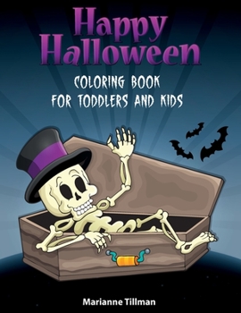 Happy Halloween Coloring Book For Toddlers and Kids ages 3-10: Coloring Activity Book for Toddlers and Kids with Fun Drawing
