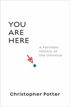 Hardcover You Are Here: A Portable History of the Universe Book