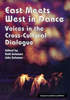 Paperback East Meets West in Dance: Voices in the Cross-Cultural Dialogue Book