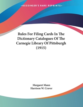 Paperback Rules For Filing Cards In The Dictionary Catalogues Of The Carnegie Library Of Pittsburgh (1915) Book