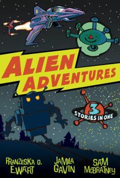 Paperback Alien Adventures: 3 Stories in One Book