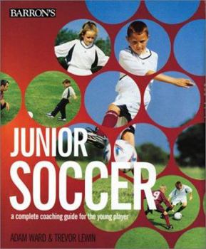 Paperback Junior Soccer: A Complete Coaching Guide for the Young Player Book