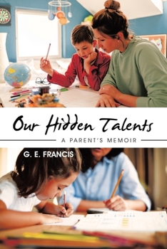 Our Hidden Talents: A Parent's Memoir
