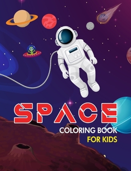 Paperback Space Coloring Book For Kids: 50 Space Designs of Astronauts, Planets, Spaceships, Rockets and More! Book