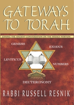 Paperback Gateways to Torah: Joining the Ancient Conversation on the Weekly Portion Book