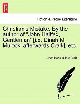 Paperback Christian's Mistake. by the Author of John Halifax, Gentleman [I.E. Dinah M. Mulock, Afterwards Craik], Etc. Book