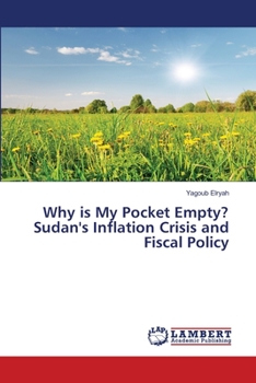 Paperback Why is My Pocket Empty? Sudan's Inflation Crisis and Fiscal Policy Book