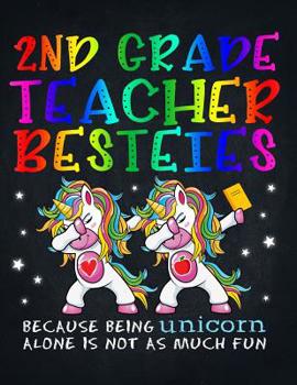 Paperback Unicorn Teacher: 2nd Second Grade Teacher Besties Teacher's Day Best Friend Composition Notebook College Students Wide Ruled Lined Pape Book