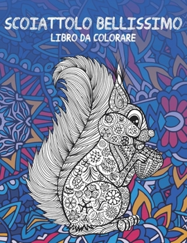 Paperback Scoiattolo bellissimo - Libro da colorare [Italian] Book