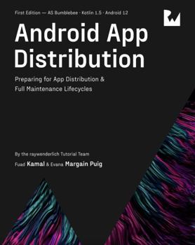 Paperback Android App Distribution (First Edition): Preparing for App Distribution & Full Maintenance Lifecycles Book