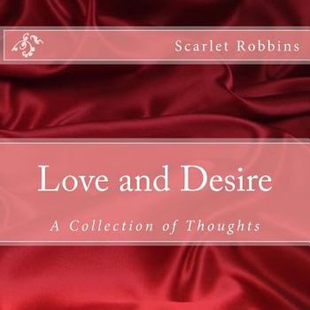 Paperback Love and Desire - A Collection of Thoughts Book