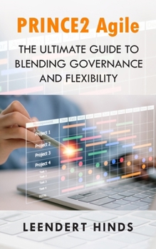 Paperback PRINCE2 Agile: The Ultimate Guide to Blending Governance and Flexibility Book