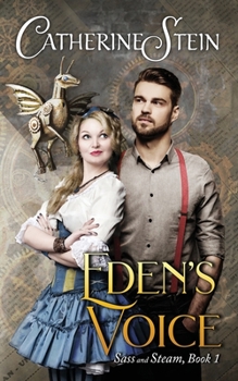 Eden's Voice (Sass and Steam) - Book #1 of the Sass and Steam