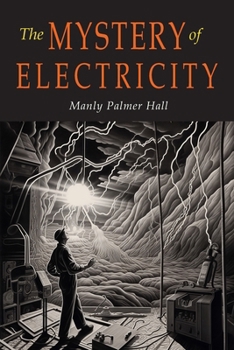 Paperback The Mystery of Electricity: A Retrospect and A Prophecy Book