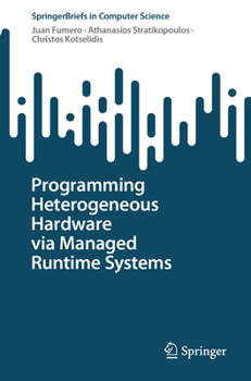 Paperback Programming Heterogeneous Hardware Via Managed Runtime Systems Book