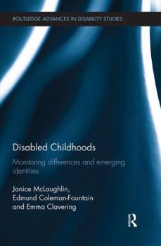 Paperback Disabled Childhoods: Monitoring Differences and Emerging Identities Book